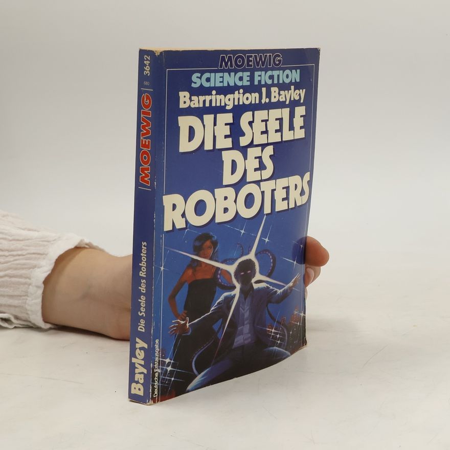Barrington J. Bayley Die Seele des Roboters