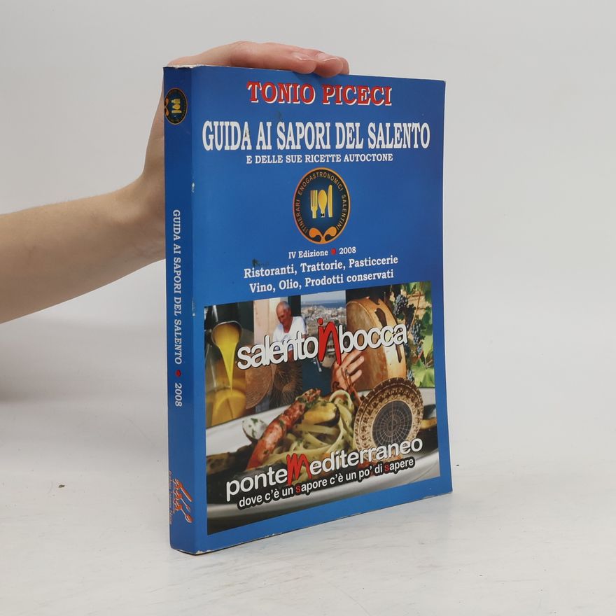 Tonio Piceci Guida ai sapori del Salento e delle sue ricette autoctone 4/2008