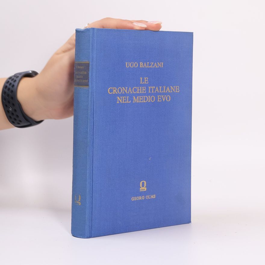 Ugo Balzani Le cronache italiane nel medio evo