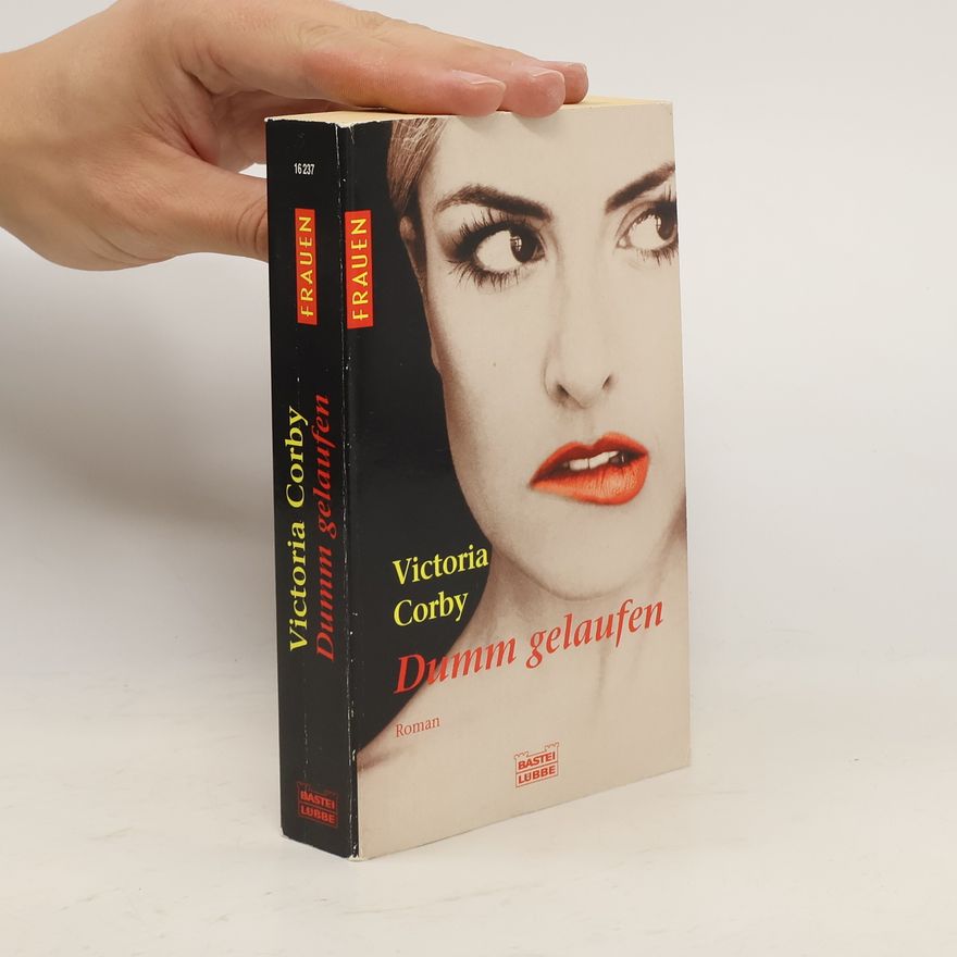 Victoria Corby Dumm gelaufen