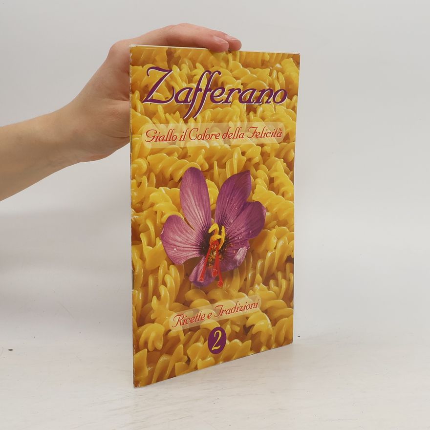 Various authors Zafferano. Giallo il Colore della Felicità