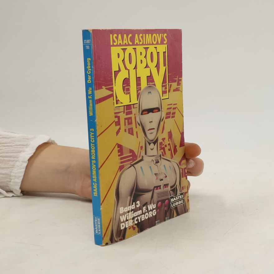 William F. Wu Isaac Asimov's Robot City 3. Der Cyborg