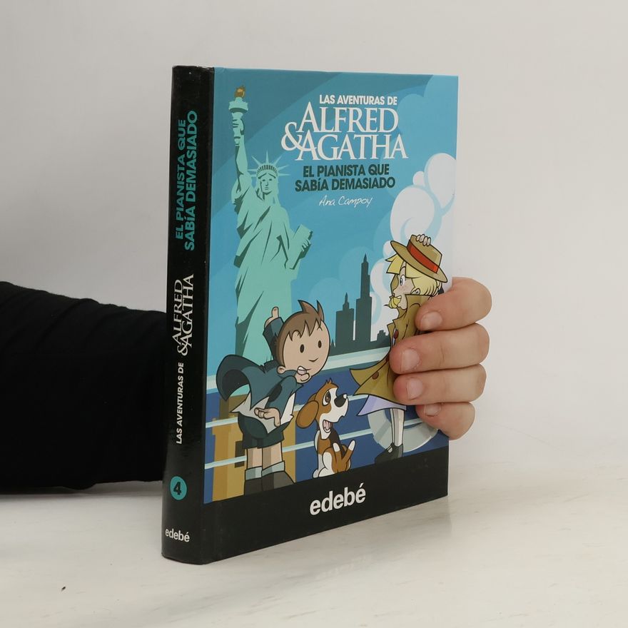 Ana Campoy Las Aventuras de Alfred & Agatha - 4: El pianista que sabía demasiado