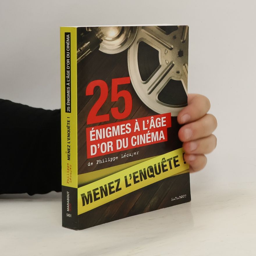 Philippe Lécuyer 25 énigmes à l'âge d'or du cinéma