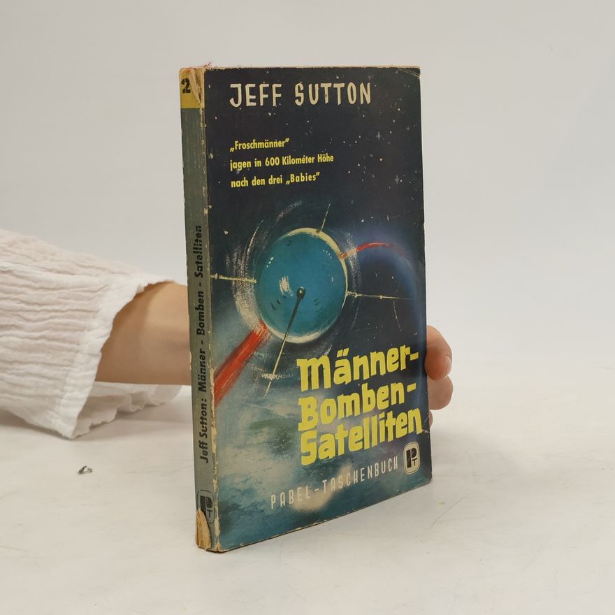 Jeff Sutton Männer, Bomben, Satelliten