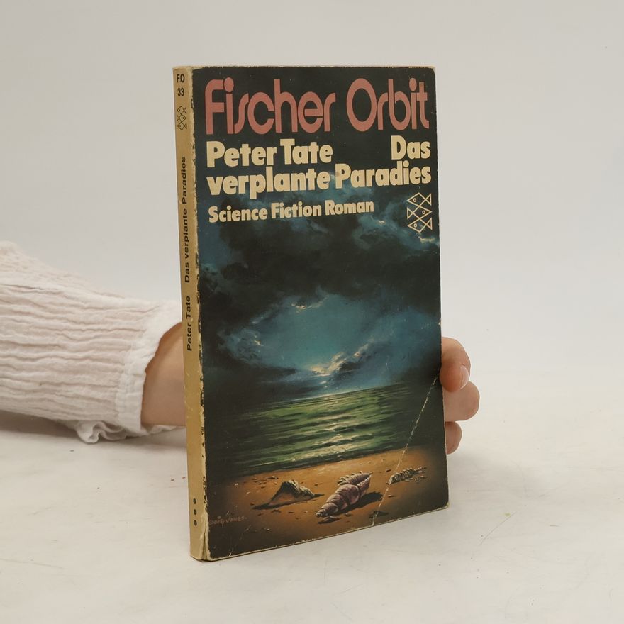 Peter Tate Fischer Orbit. Das verplante Paradies