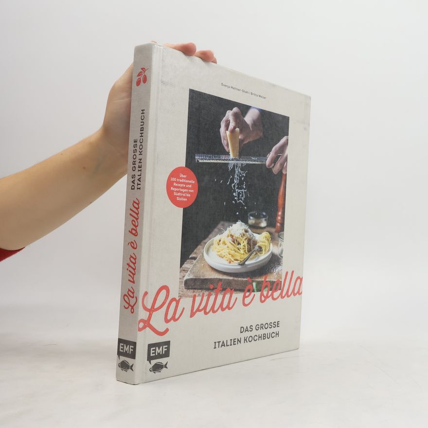 Svenja Mattner-Shahi La vita è bella - Das große Italien Kochbuch