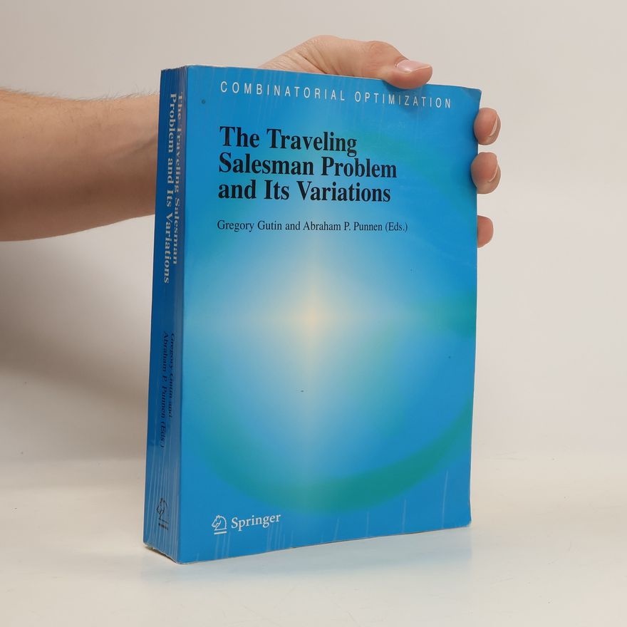 Abraham P. Punnen Combinatorial Optimization: The Traveling Salesman Problem and Its Variations