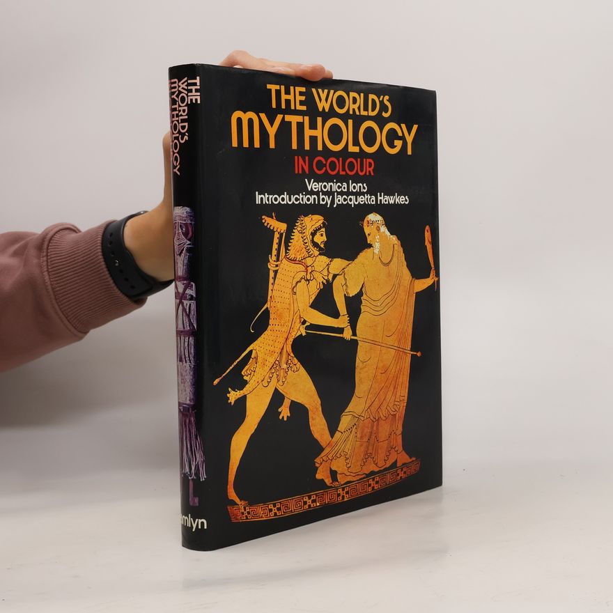 Veronica Ions The World's Mythology in Colour