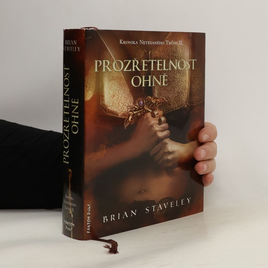 Brian Staveley Prozřetelnost ohně. Kronika netesaného trůnu. Díl 2.