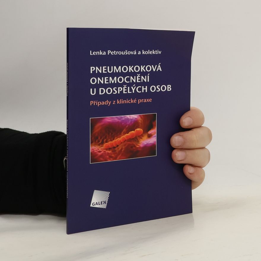 Lenka Petroušová Pneumokoková onemocnění u dospělých osob