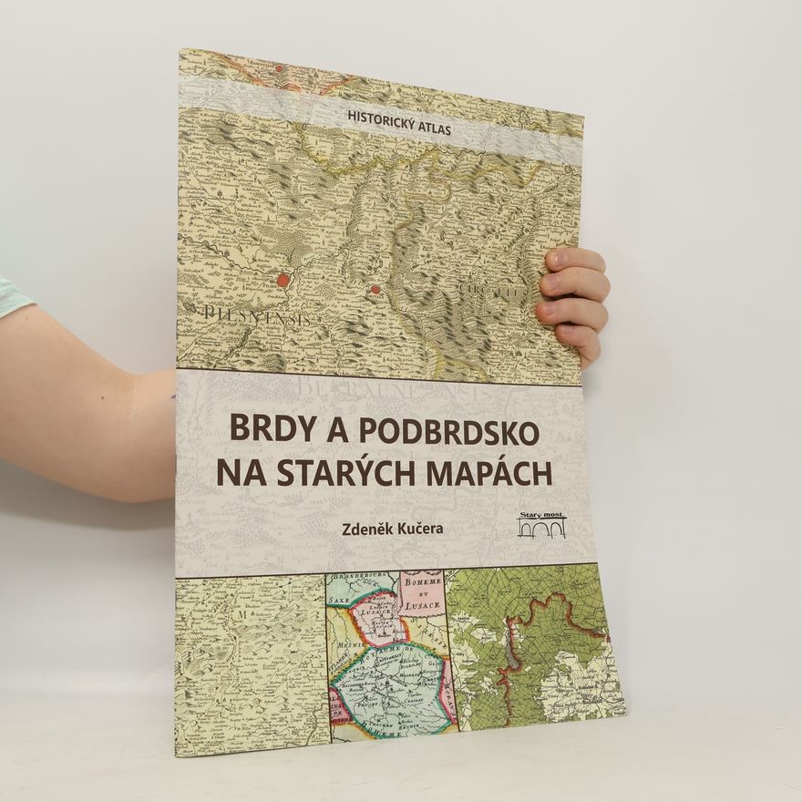 Zdeněk Kučera Brdy a Podbrdsko na starých na mapách