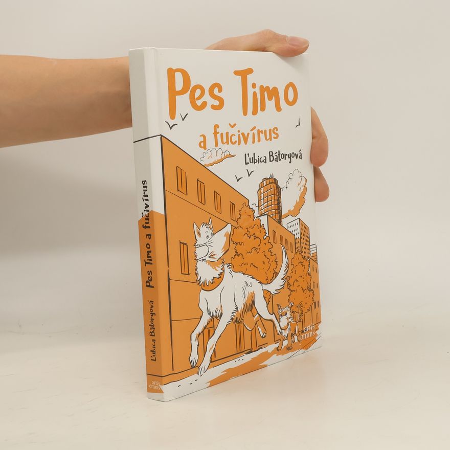 Ľubica Bátoryová Pes Timo a fučivírus