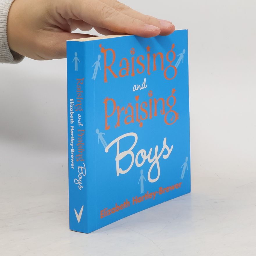 Elizabeth Hartley-Brewer Raising and Praising Boys