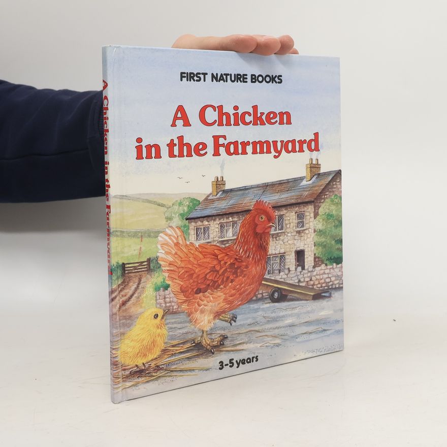 Clive Pritchard First Nature Books: A Chicken in the Farmyard