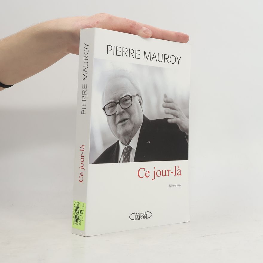 Pierre Mauroy Ce jour-là
