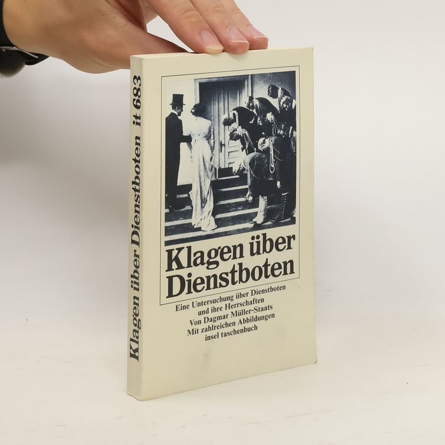 Dagmar Müller-Staats Klagen über Dienstboten