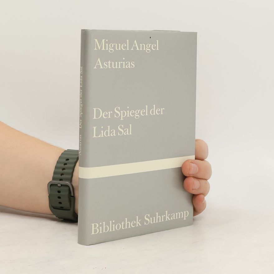 Miguel Ángel Asturias Der Spiegel der Lida Sal