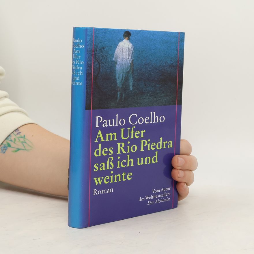 Paulo Coelho Am Ufer des Rio Piedra sass ich und weinte