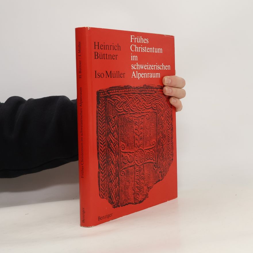 Heinrich Büttner Frühes Christentum im schweizerischen Alpenraum