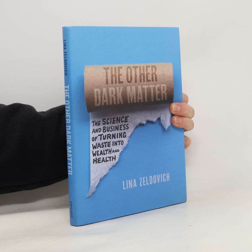 Lina Zeldovich The Other Dark Matter