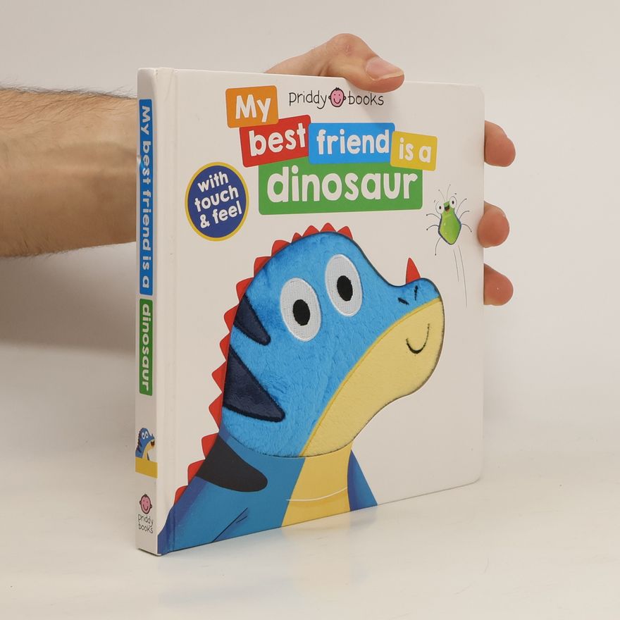 Priddy Books My Best Friend Is A Dinosaur