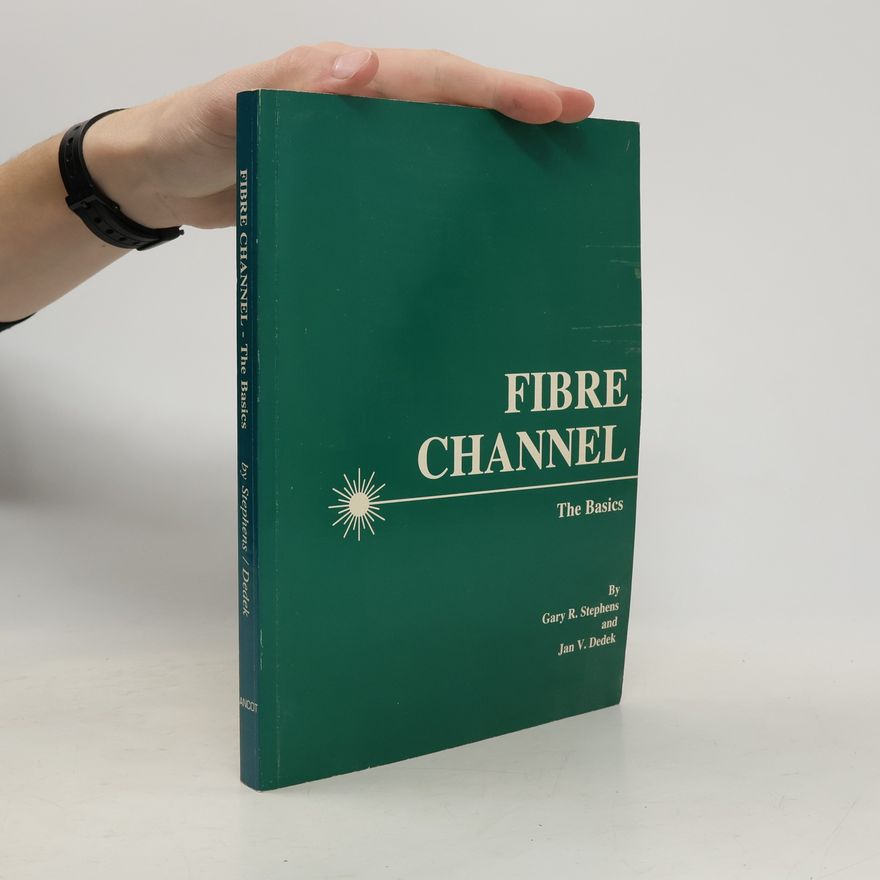 Jan V. Dedek Fibre Channel, The Basics