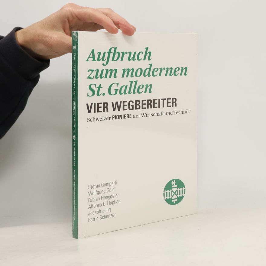 Various authors Aufbruch zum modernen St. Gallen. Vier Wegbereiter