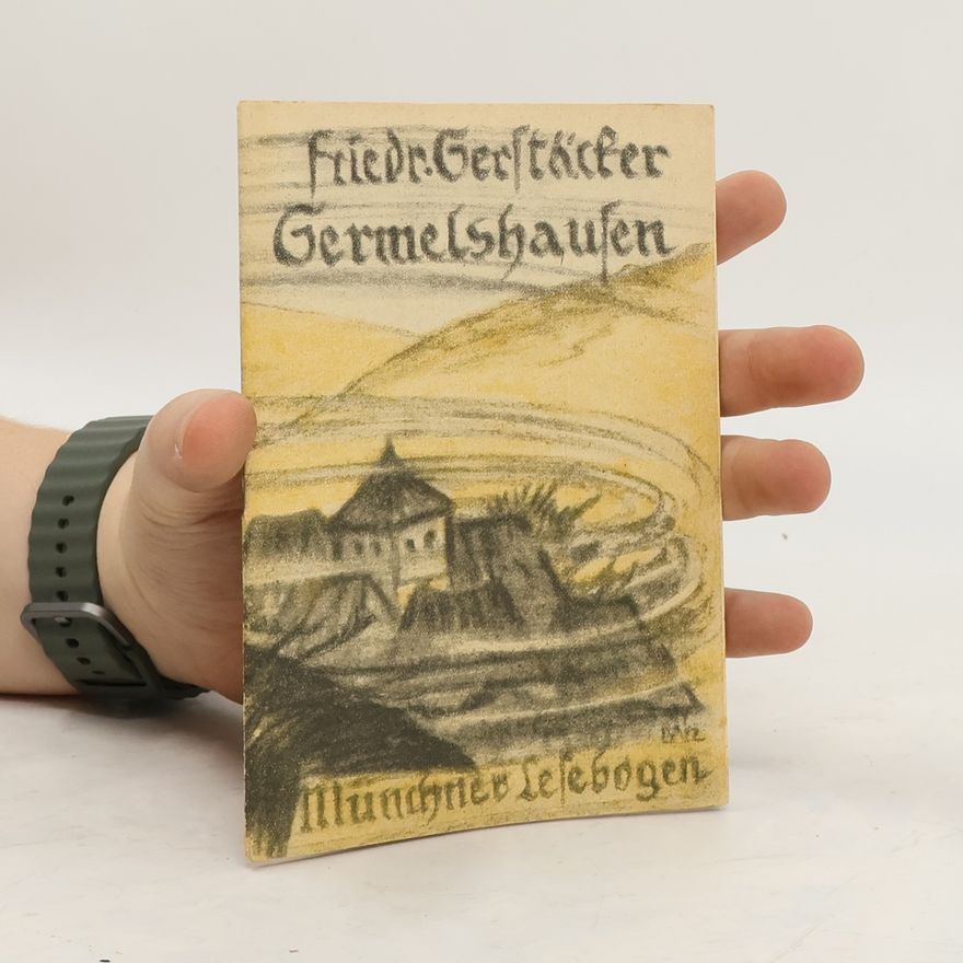 Friedrich Gerstäcker Germelshausen