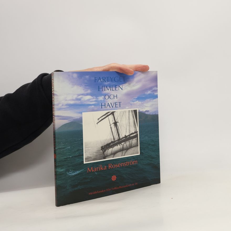 Marika Rosenström Skrifter utgivna av Svenska litteratursällskapet i Finland: Fartyget, himlen och havet