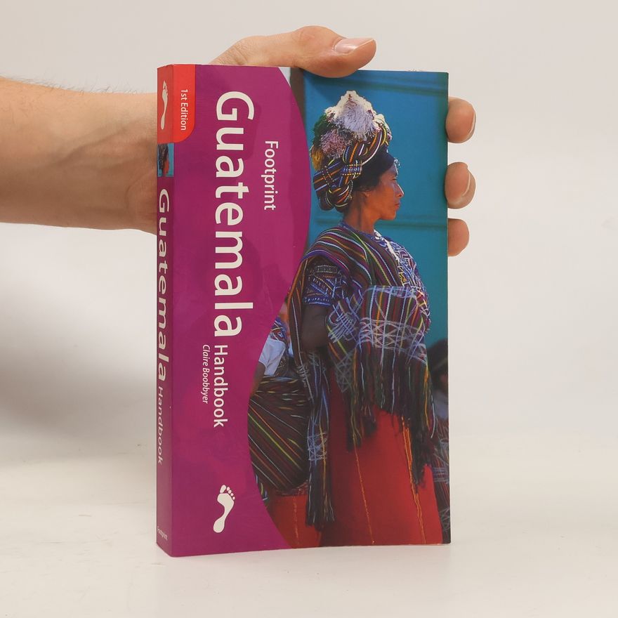 Claire Boobbyer Footprint Guatemala Handbook - 1st Edition