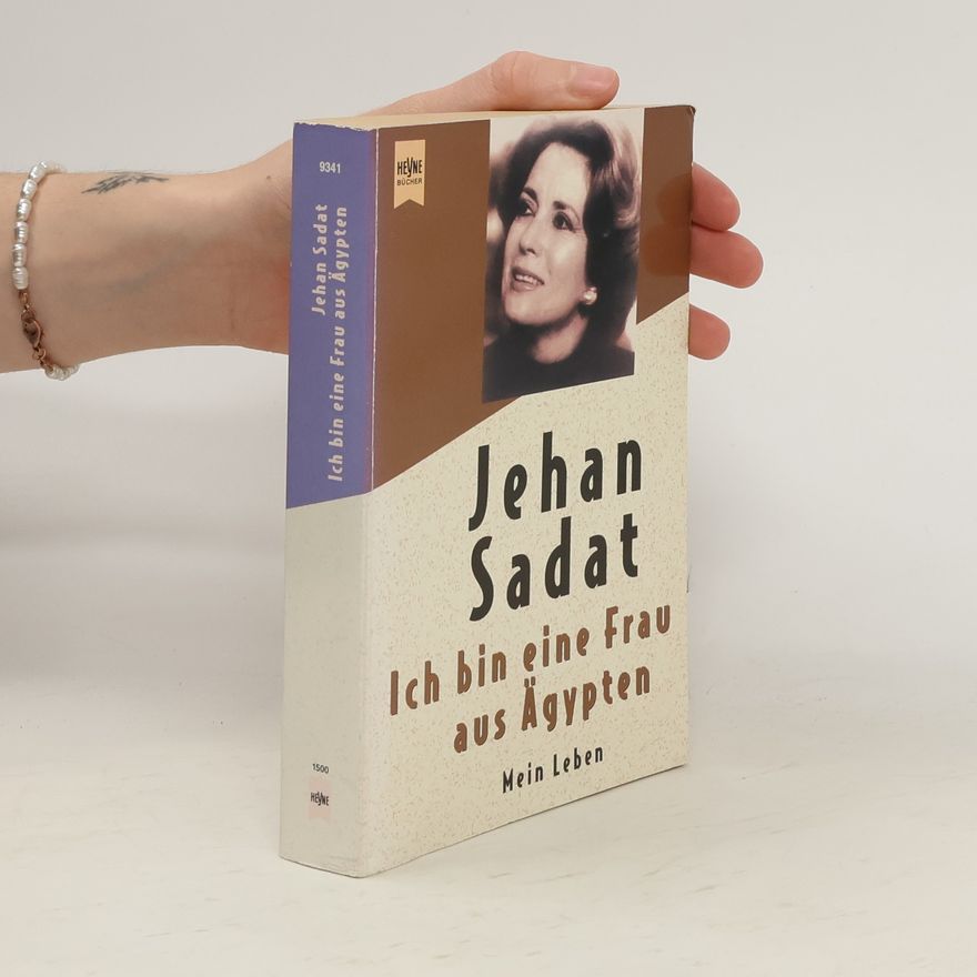Jehan Sadat Ich bin eine Frau aus Ägypten. Mein Leben.