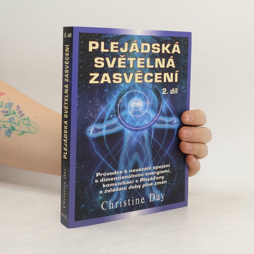 Christine Day Plejádská světelná zasvěcení 2. díl