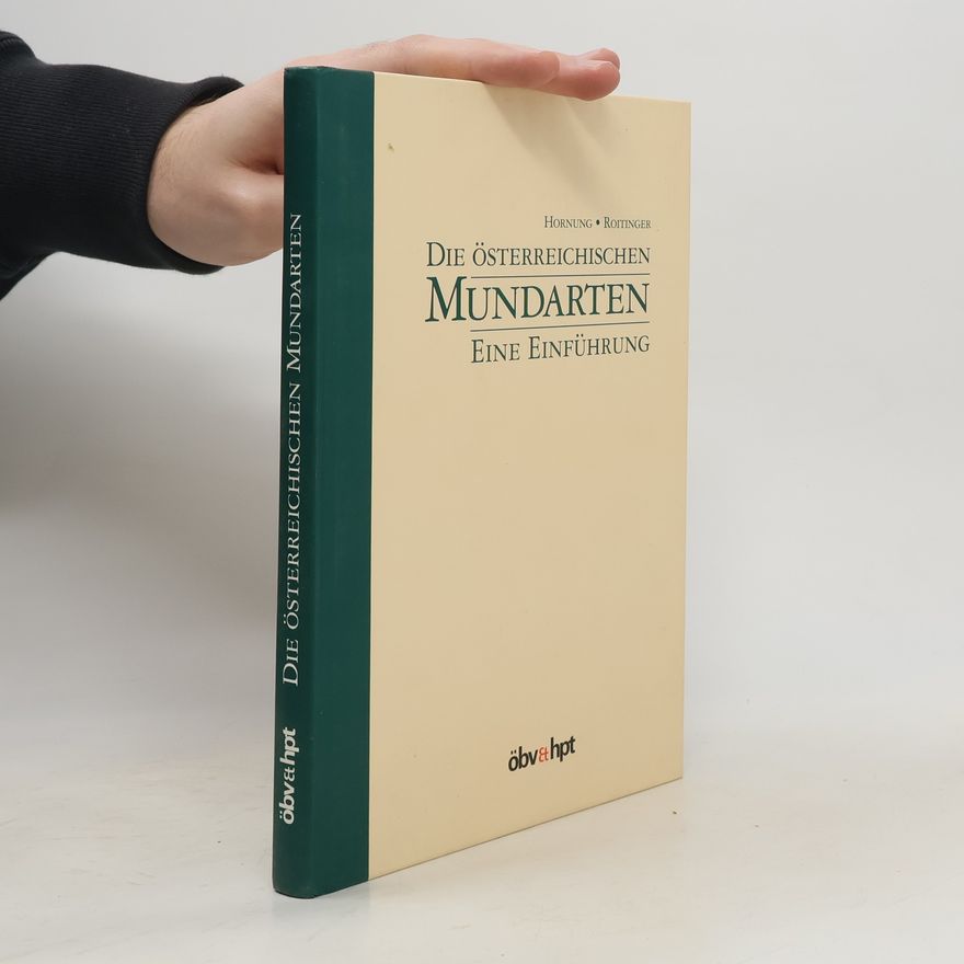 Franz Roitinger Die Österreichischen Mundarten. Eine Einführung