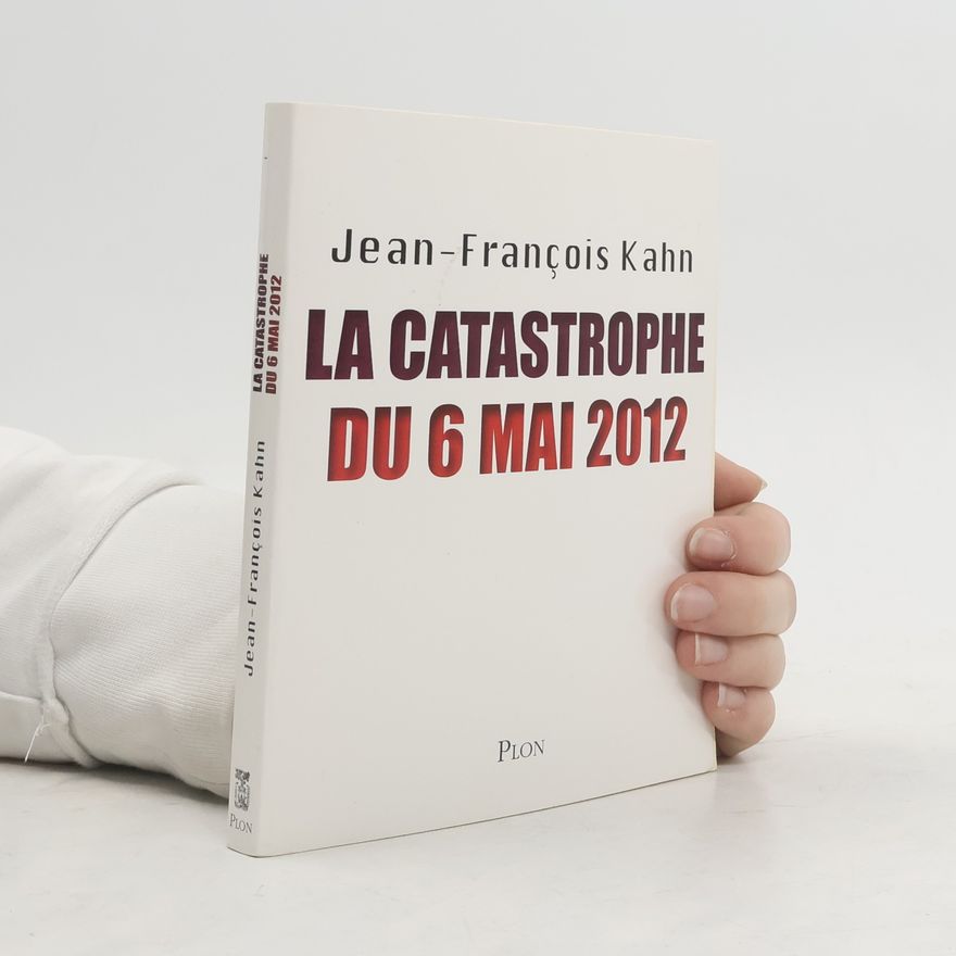 Jean-François Kahn La catastrophe du 6 mai 2012