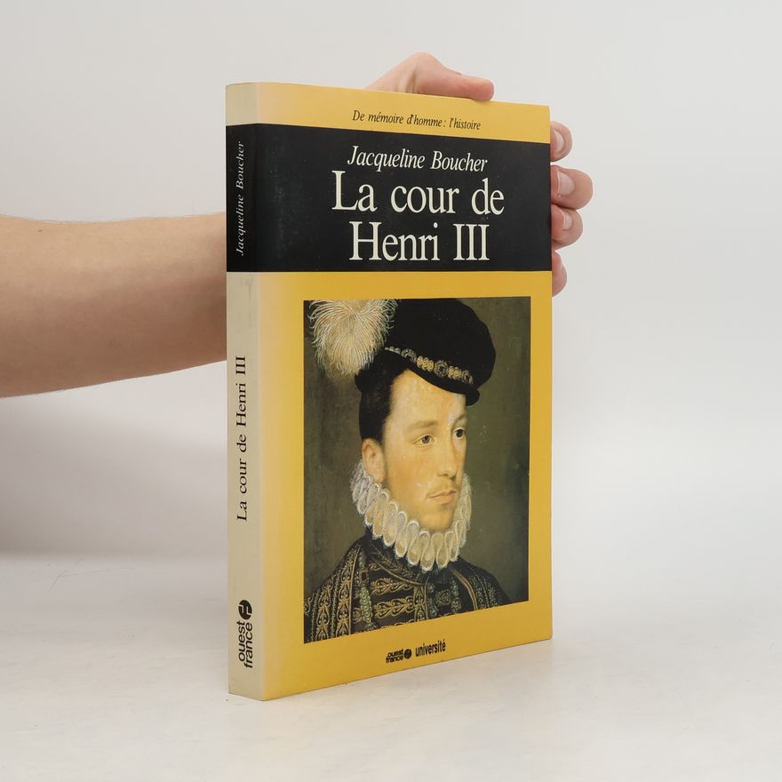 Jacqueline Boucher La cour de Henri III