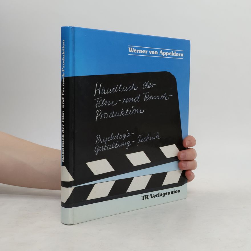 Werner van Appeldorn Handbuch der Film- und Fernseh-Produktion