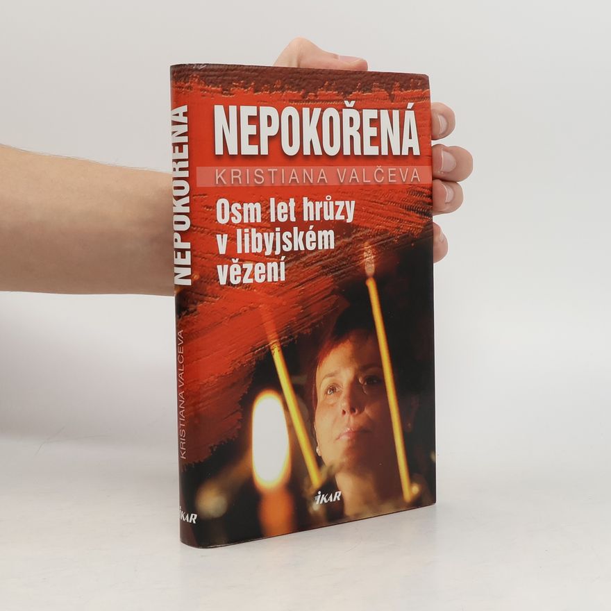 Jan Picka Nepokořená : osm let hrůzy v libyjském vězení