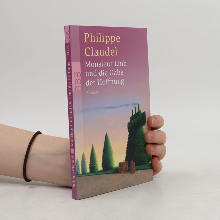 Philippe Claudel Monsieur Linh und die Gabe der Hoffnung