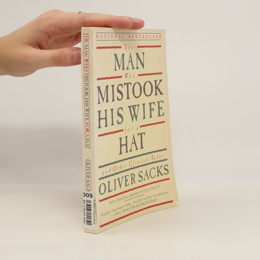 Oliver Sacks The Man who Mistook His Wife for a Hat and Other Clinical Tales