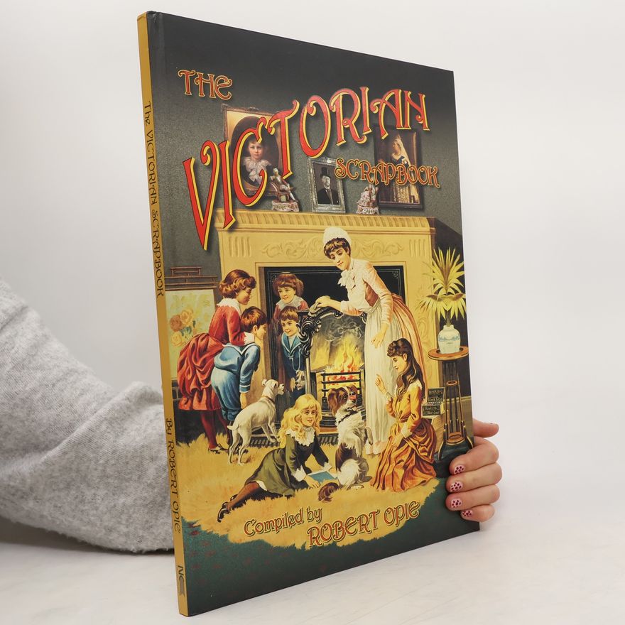 Robert Opie The Victorian Scrapbook