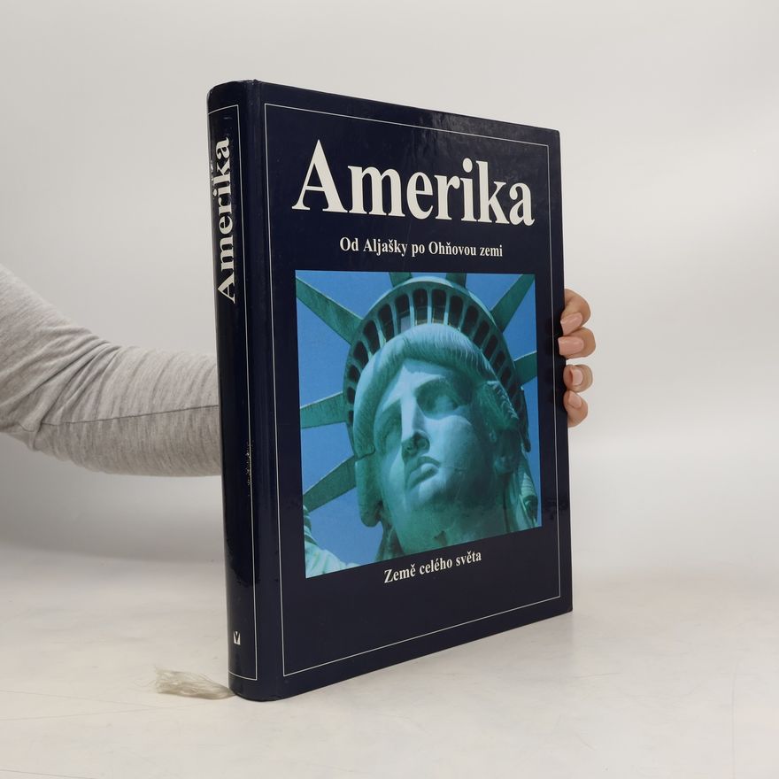 Gabriele von Arnim Amerika. Od Aljašky po Ohňovou zemi