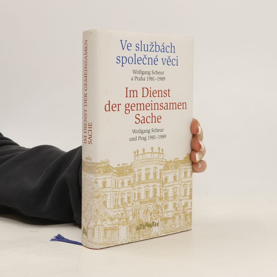 Ludger Udolph Ve službách společné věci : Wolfgang Scheur a Praha 1981-1989