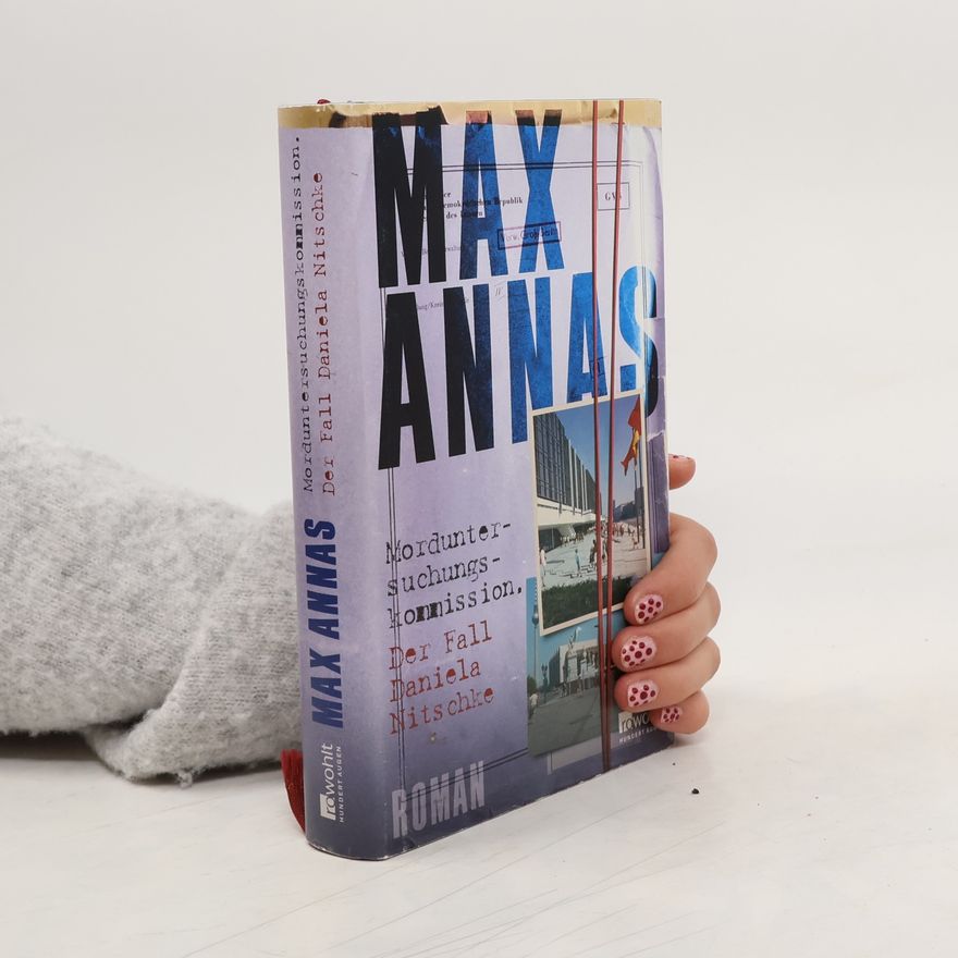 Max Annas Morduntersuchungskommission: Der Fall Daniela Nitschke