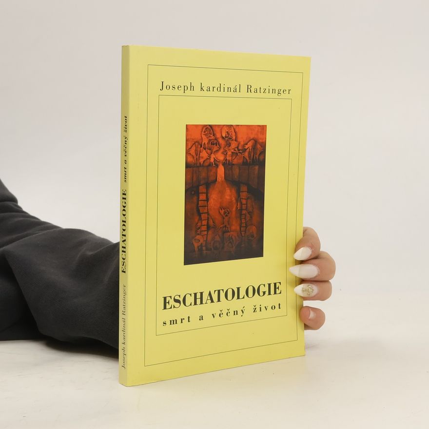 Benedikt XVI. Eschatologie : smrt a věčný život