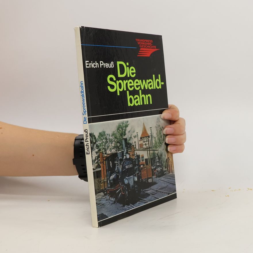 Erich Preuß Die Spreewaldbahn
