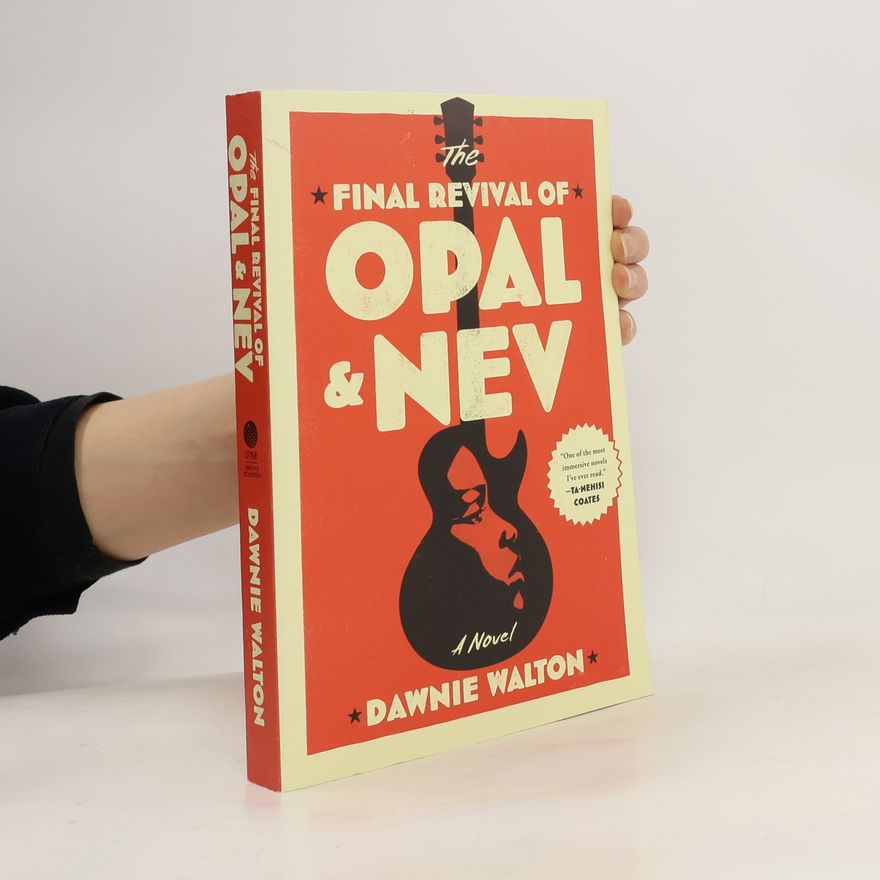 Dawnie Walton The Final Revival Of Opal & Nev