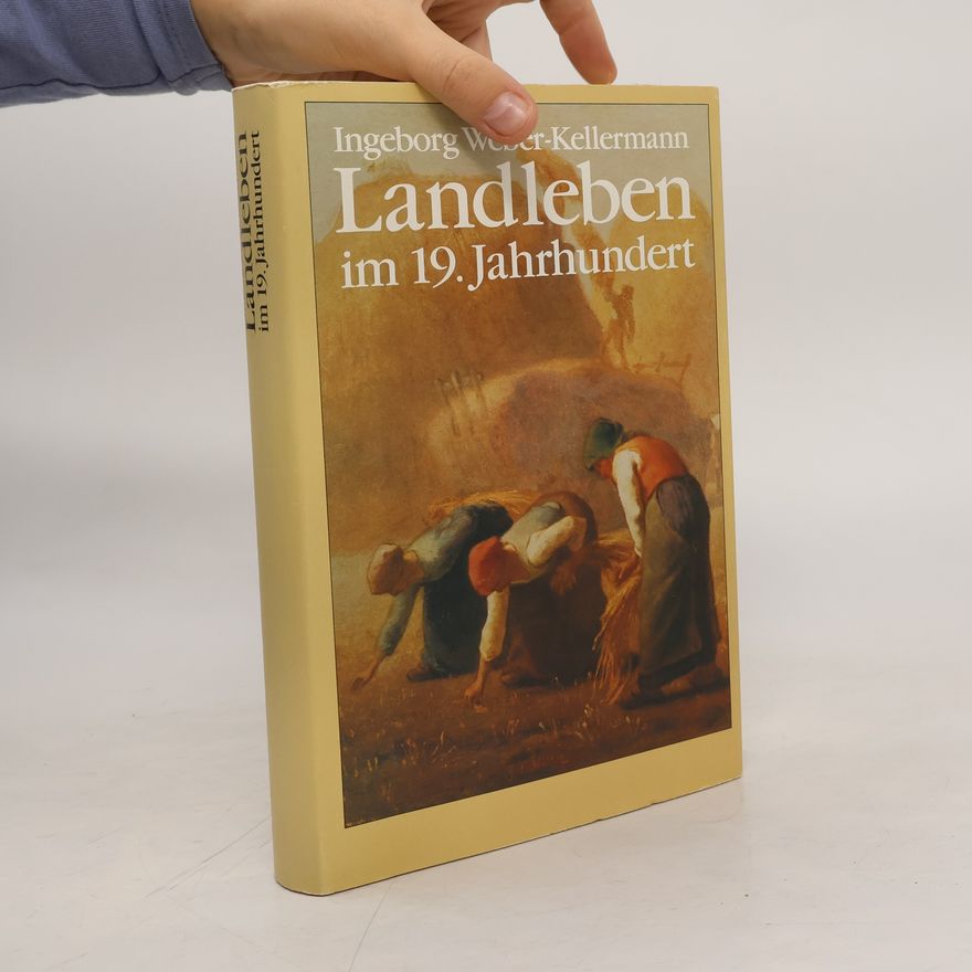 Ingeborg Weber-Kellermann Landleben im 19. Jahrhundert
