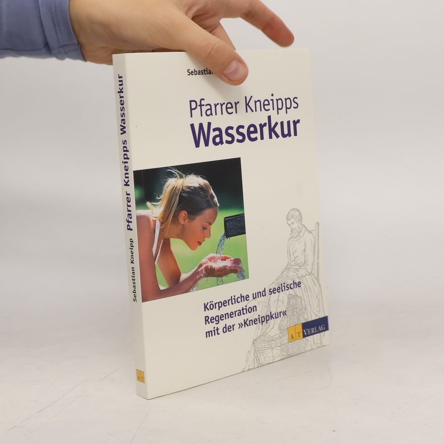 Sebastian Kneipp Pfarrer Kneipps Wasserkur