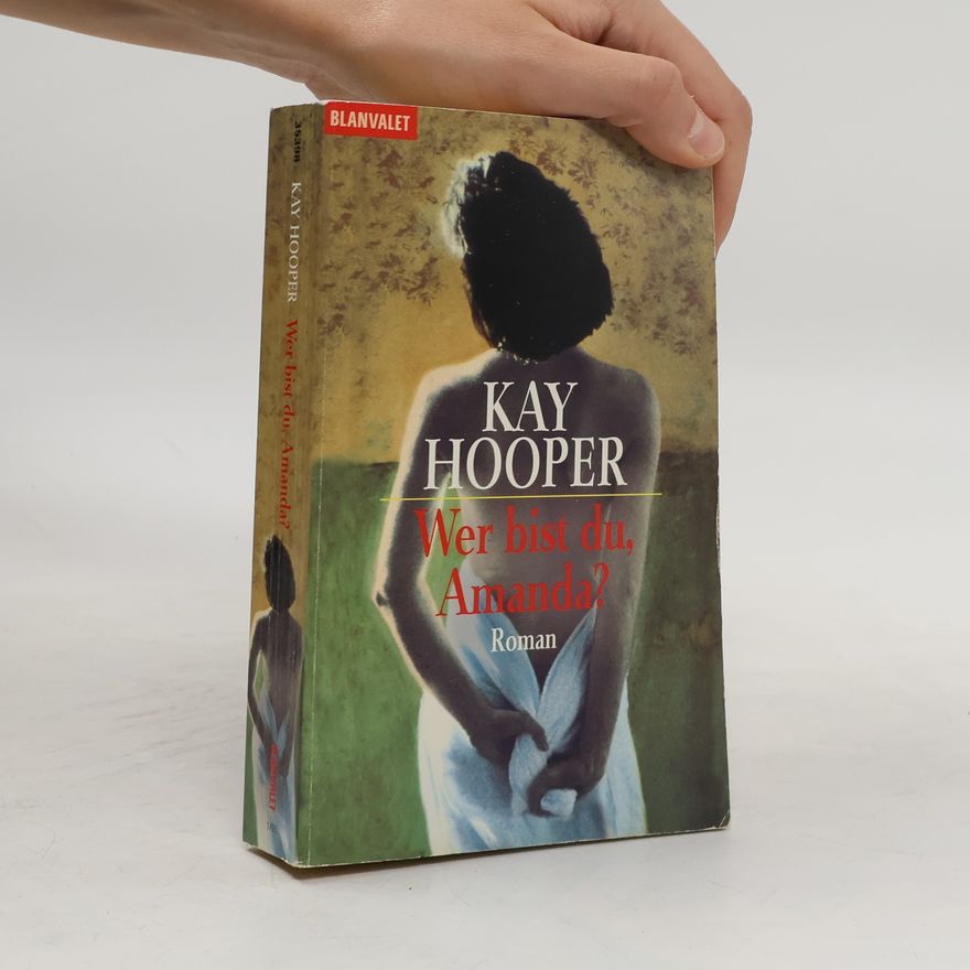 Kay Hooper Wer bist du, Amanda?. Roman. Dtsch. v. Carsten Mayer